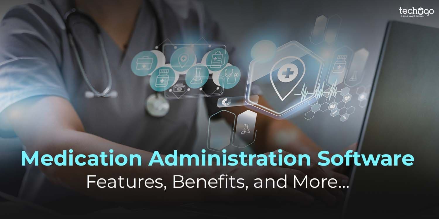 Medication Administration Software : Features, Benefits, and More