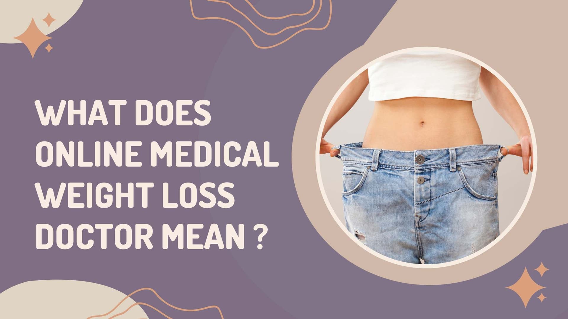 Find an Online Medical Weight Loss Doctor and Get Started Today!