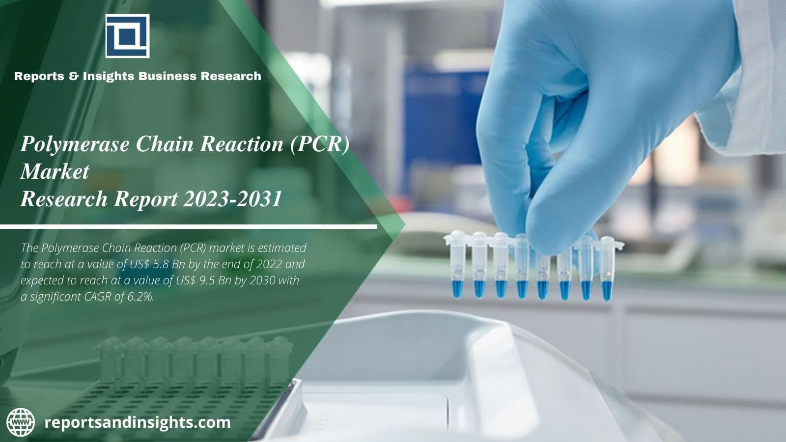 Polymerase Chain Reaction Market to Reach Us$ 9.5 Bn by 2031