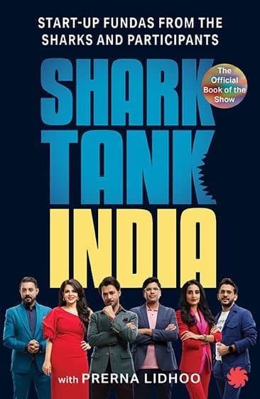 Shark Tank India: Start-Up Fundas From the Sharks & Participants
