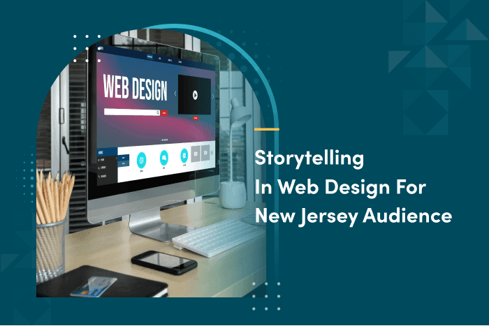 Storytelling in Web Design for New Jersey Audiences