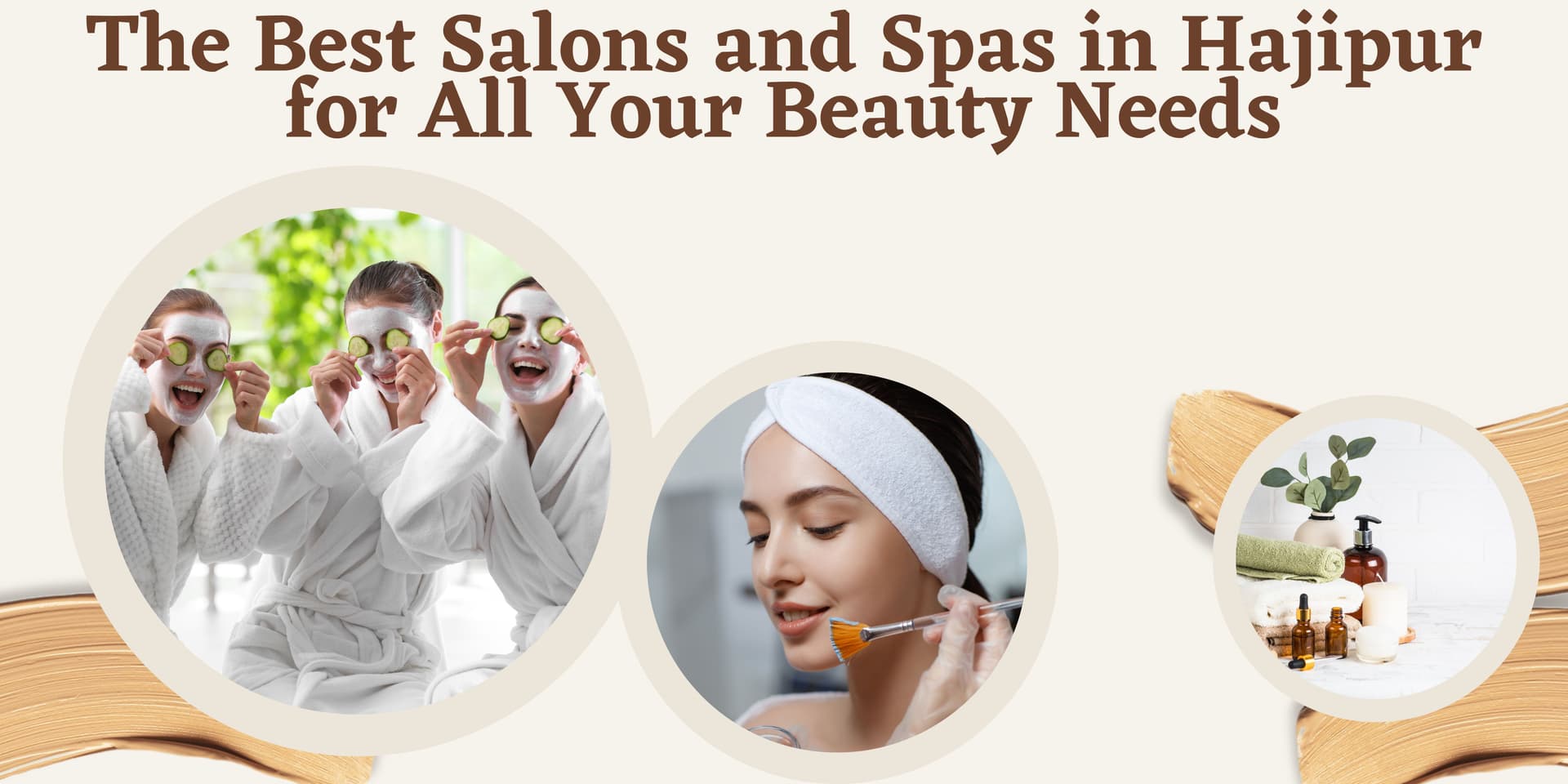 The Best Salons and Spas in Hajipur for All Your Beauty Needs
