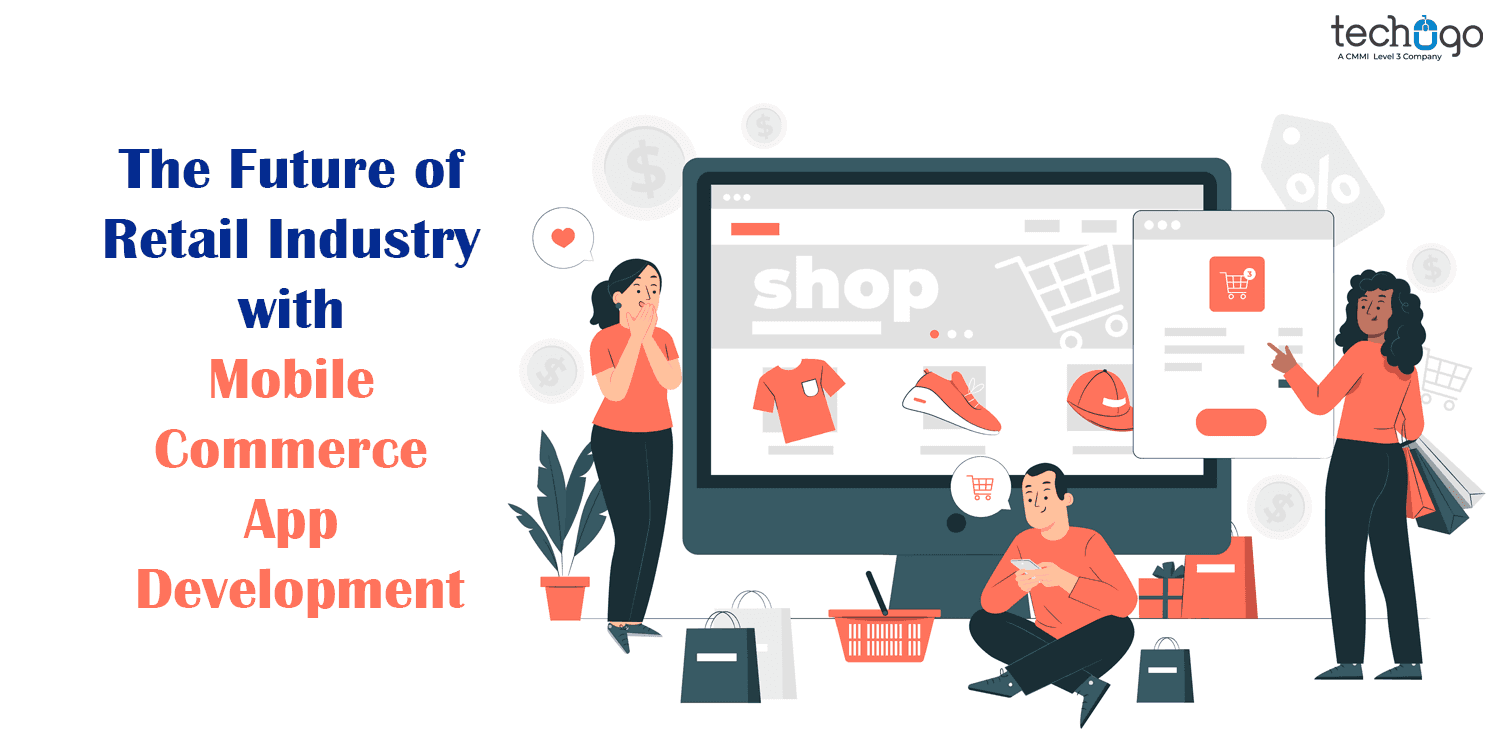 The Future of Retail Industry With Mobile Commerce App