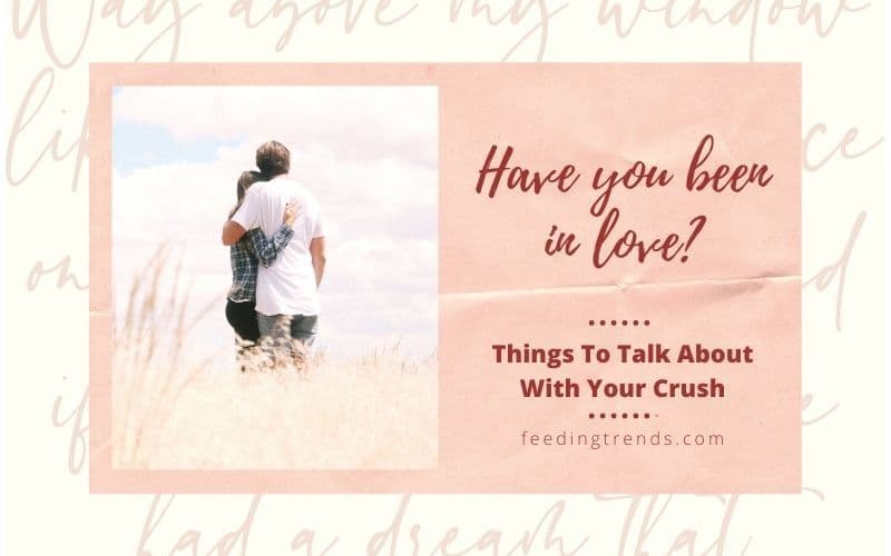 50 Things To Talk About With Your Crush To Start A Conversation