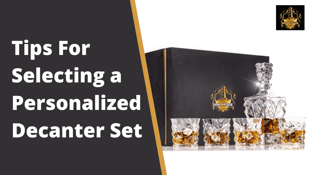 Tips for Selecting a Personalized Decanter Set