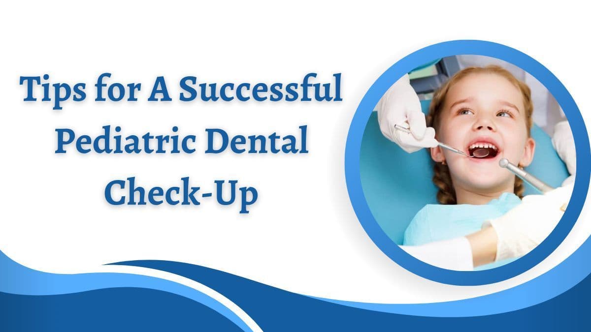 Tips for a Successful Pediatric Dental Check-Up