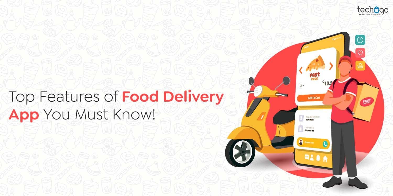 Top Features of Food Delivery App You Must Know!
