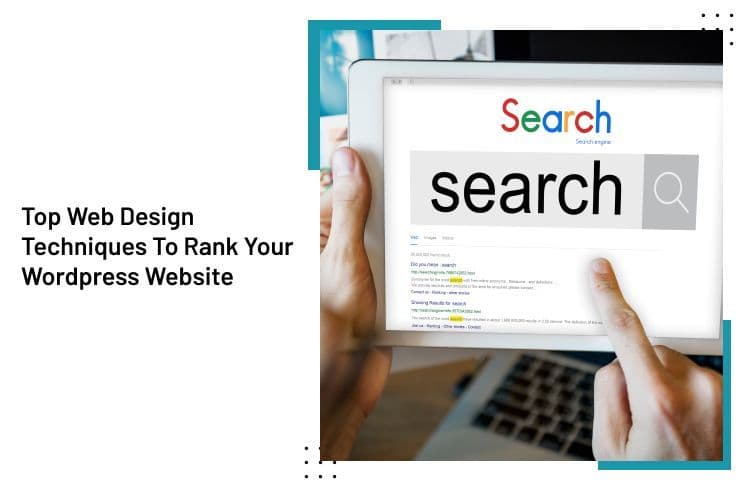 Top Web Design Techniques to Rank Your Wordpress Website