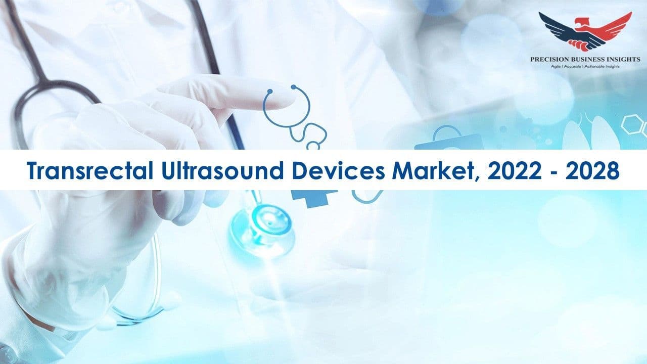Transrectal Ultrasound Devices Market Size, Share 2022–2028