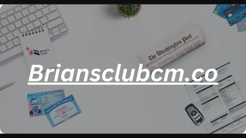 Here's What You Need to Know About Briansclub Cm