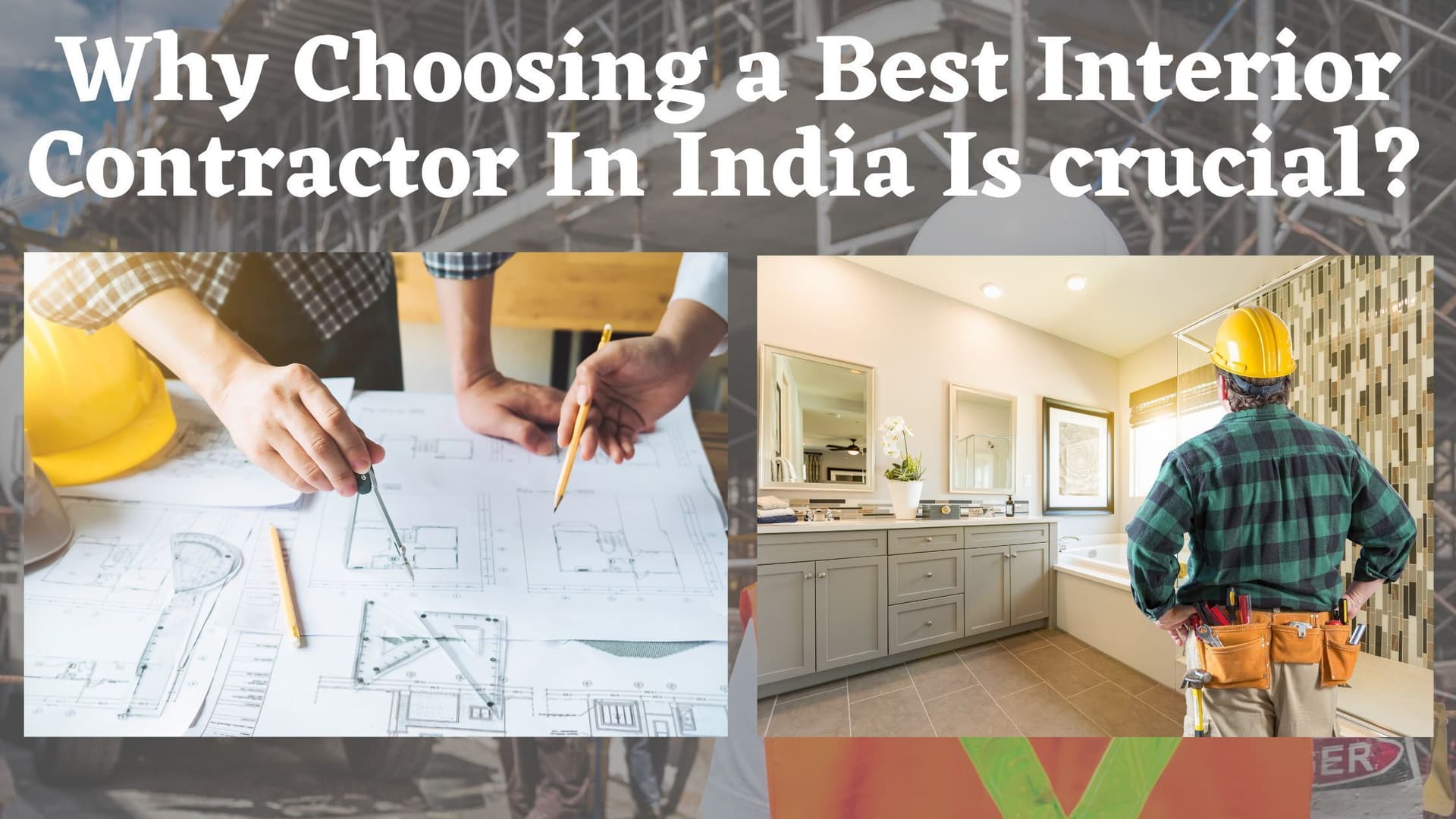 Why Choosing a Best Interior Contractor in India Is Crucial?