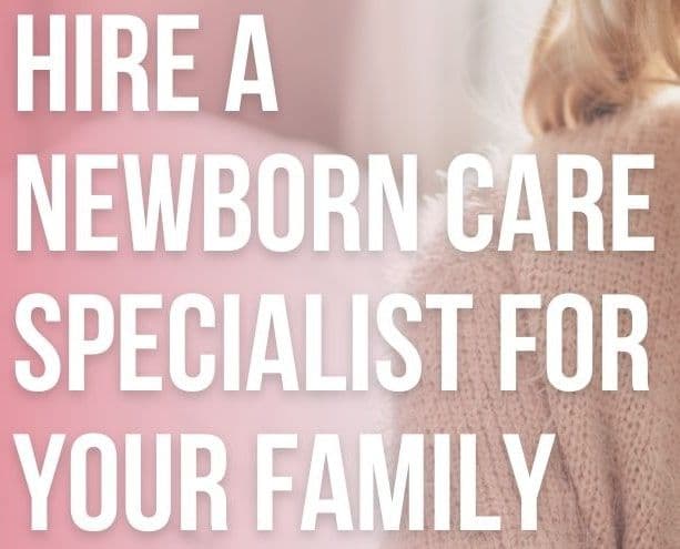 16 Reasons You Should Hire a Newborn Care Specialist