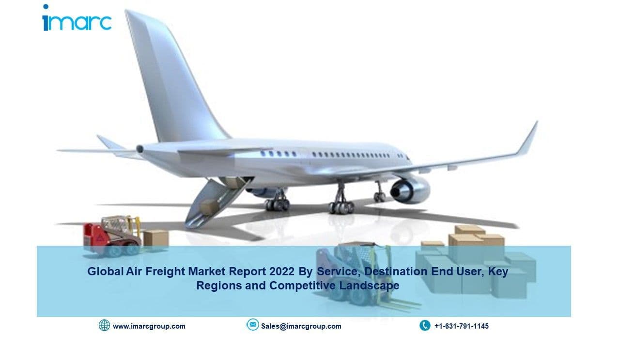 Air Freight Market Growth, Analysis, Update, Share 2022-2027