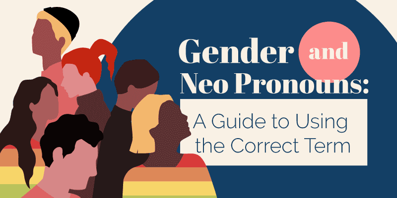 Gender and Neo Pronouns: A Guide to Using the Correct Term - Shegerian Law